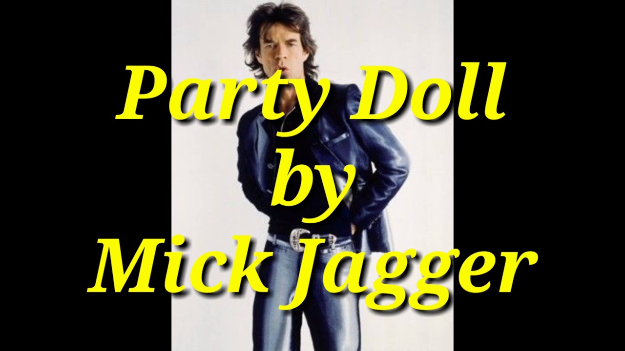 Party Doll - Mick Jagger ( lirik dan terjemahan )
