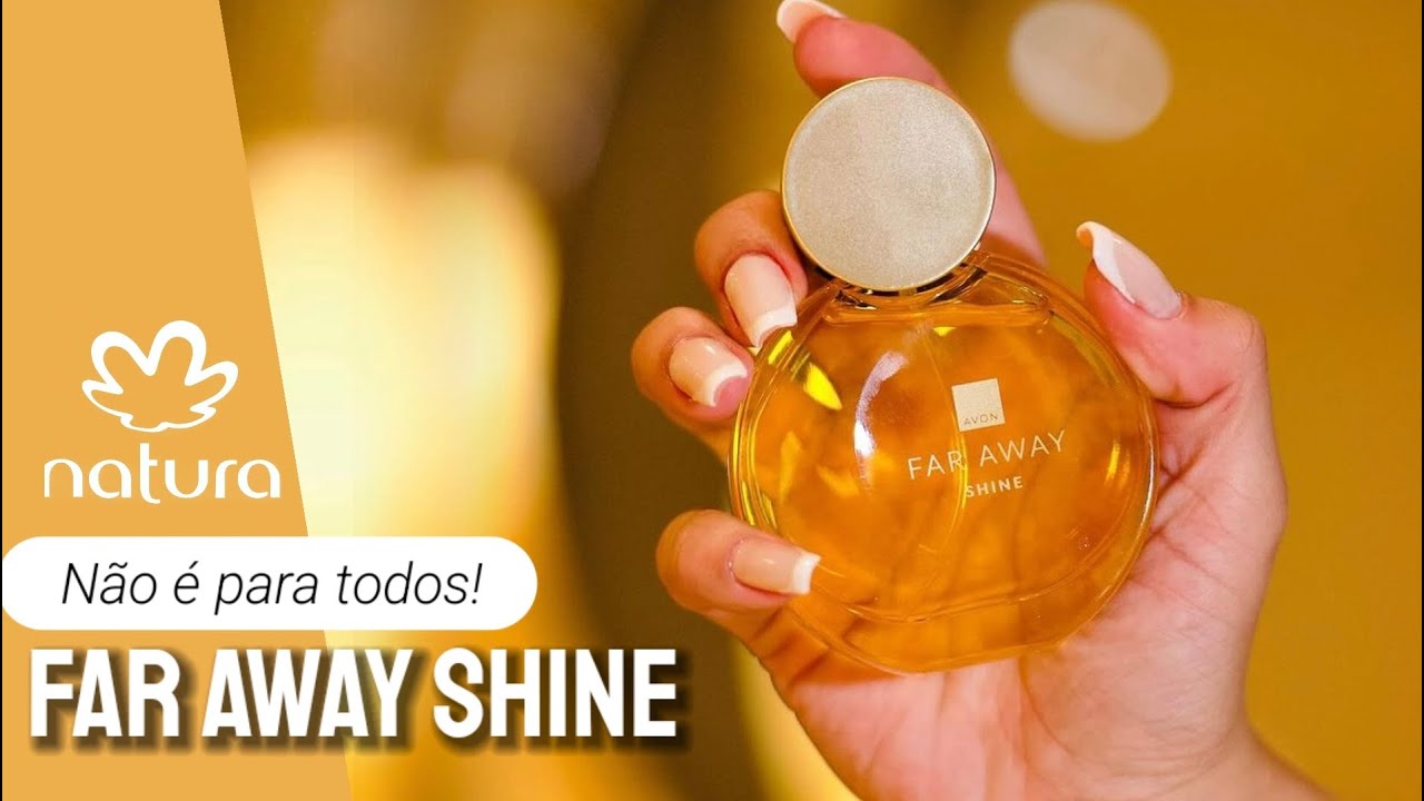 Vamos conhecer: FAR AWAY SHINE da Avon ⭐ Não foi pra mim!
