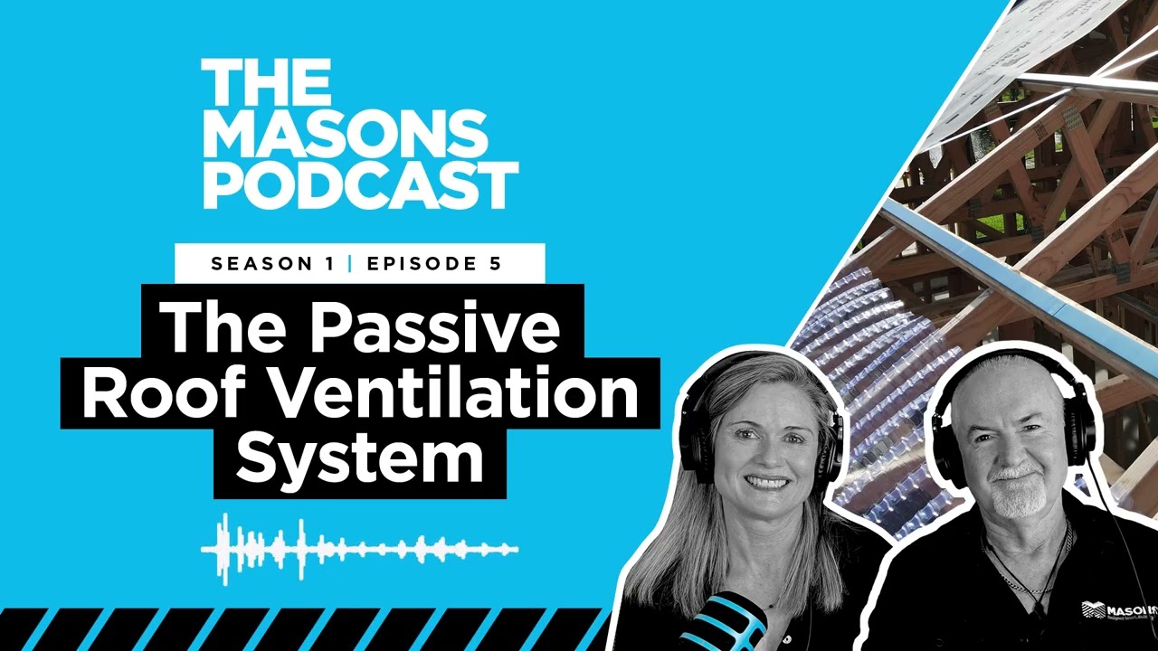 Why Roof Ventilation Matters — the Masons Passive Roof Ventilation System