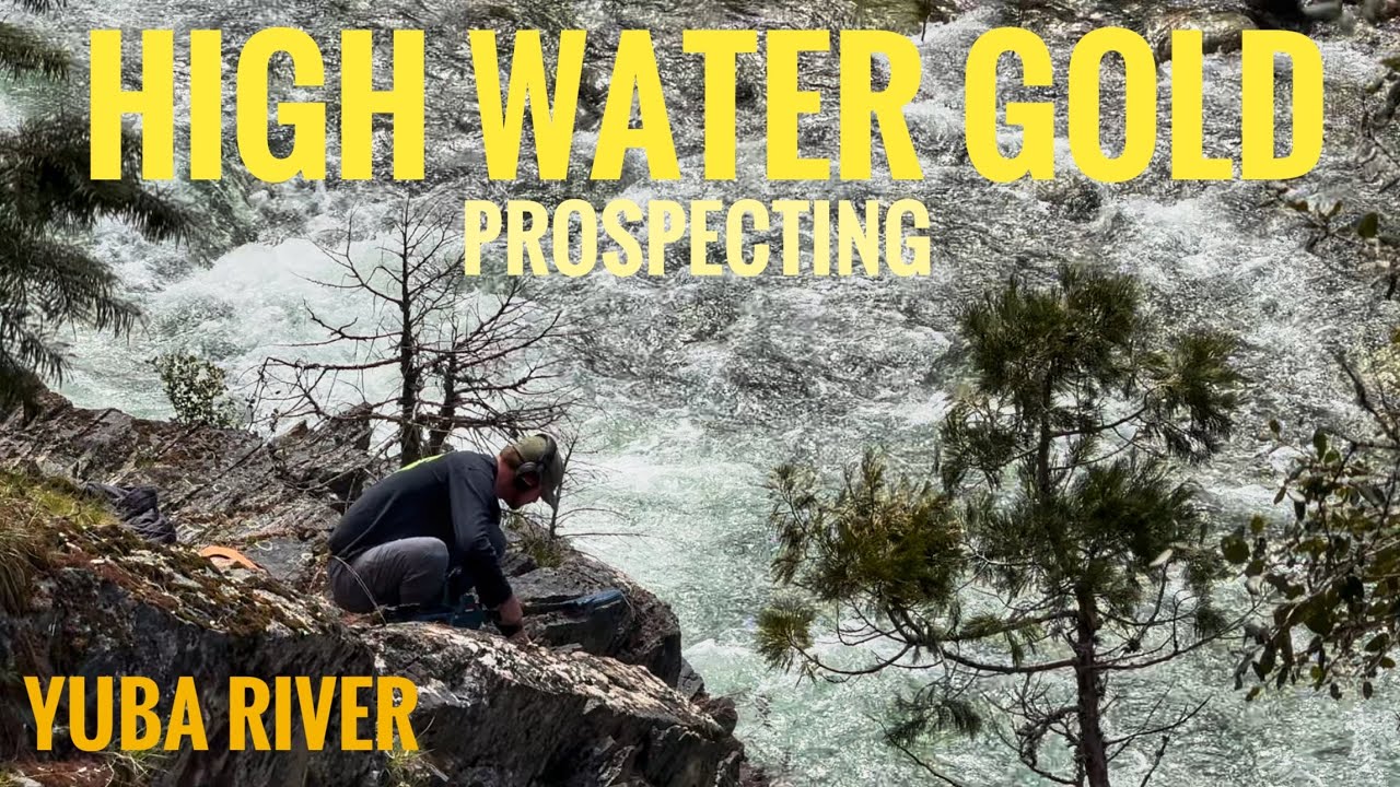 High Water Gold Prospecting on the Yuba River