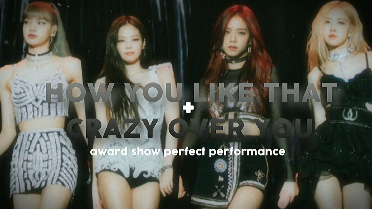 BLACKPINK- 'How You Like That' & 'Crazy Over You' (Award Show Perf. Concept)