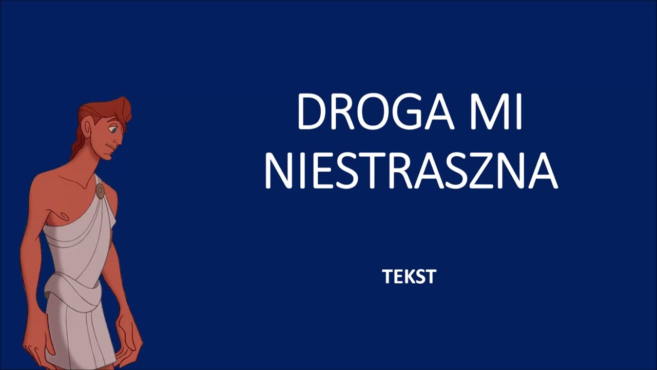 Droga mi niestraszna - Herkules (1997) tekst
