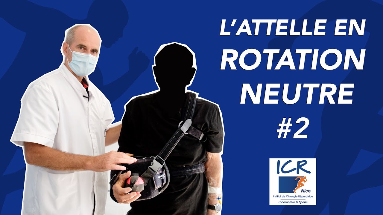 L'attelle en rotation neutre portée par le patient