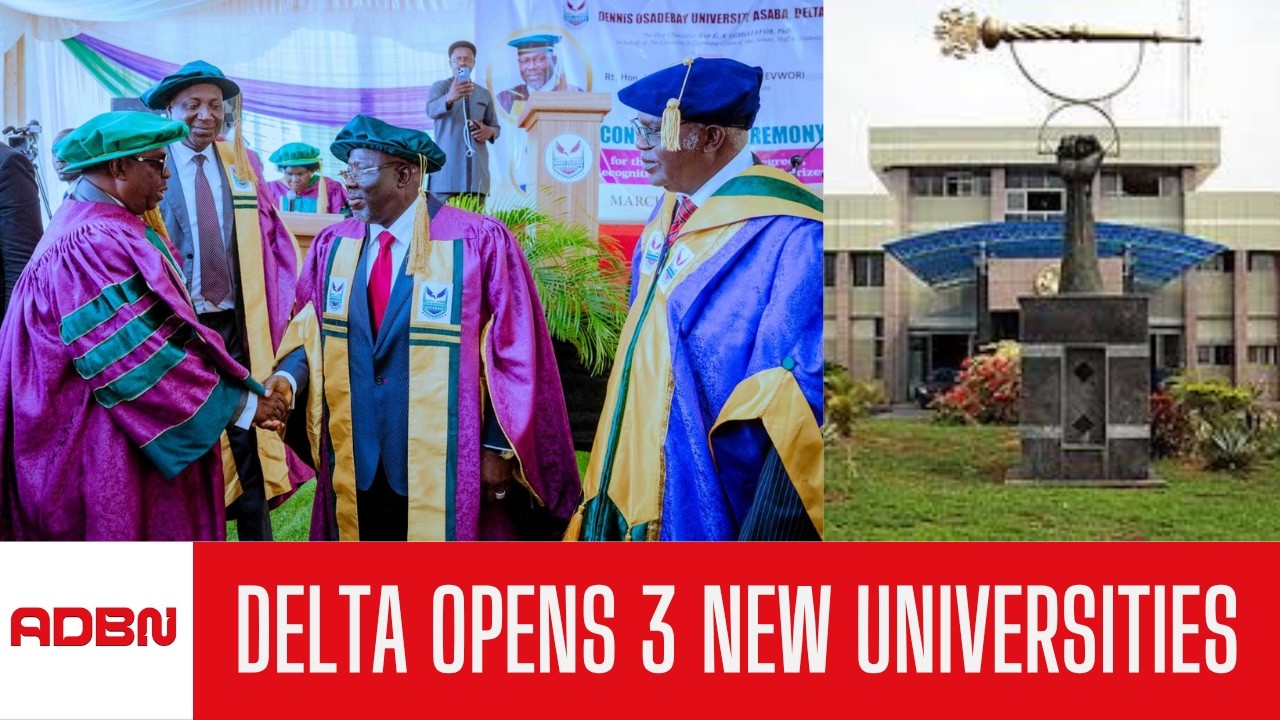 Delta State Opens Three New State Universities To Ease Admission Bottleneck