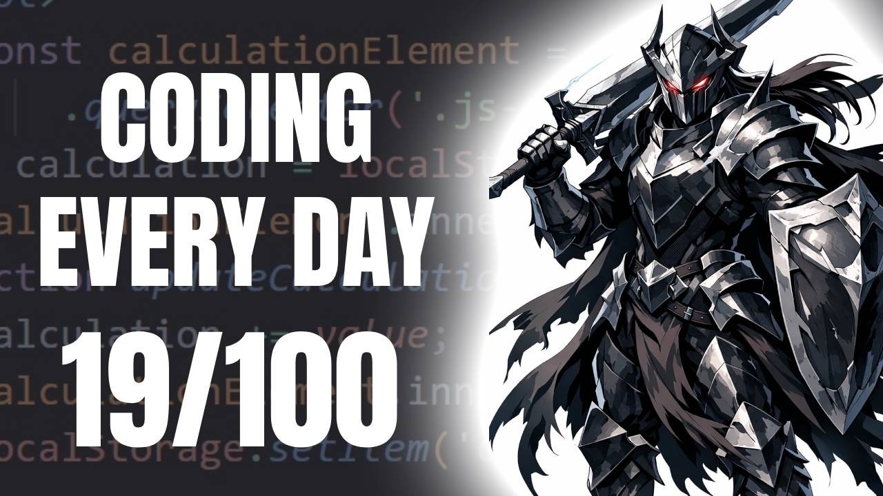Coding Every Day Day 19/100