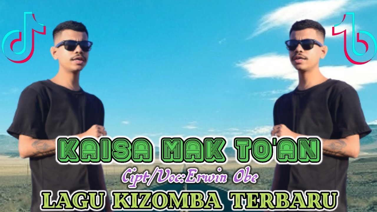 ||°°KAISA MAK TO'AN°°|| Lagu Kizomba Terbaru 2025 🌴 Cipt/Voc:Erwin Obe°°🌴°°Music_Meki Nino