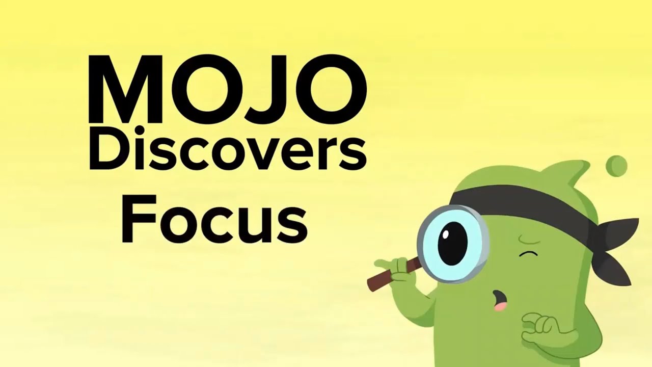 Mojo Discovers: Focus (Full ClassDojo Big Ideas Series)