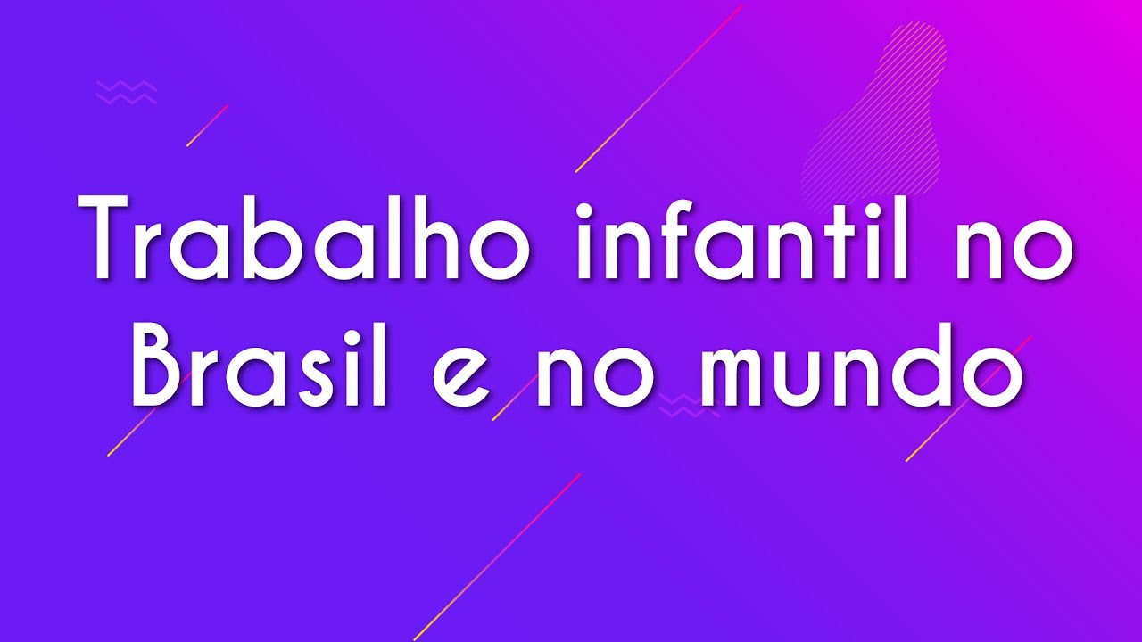 Trabalho infantil no Brasil e no mundo - Brasil Escola