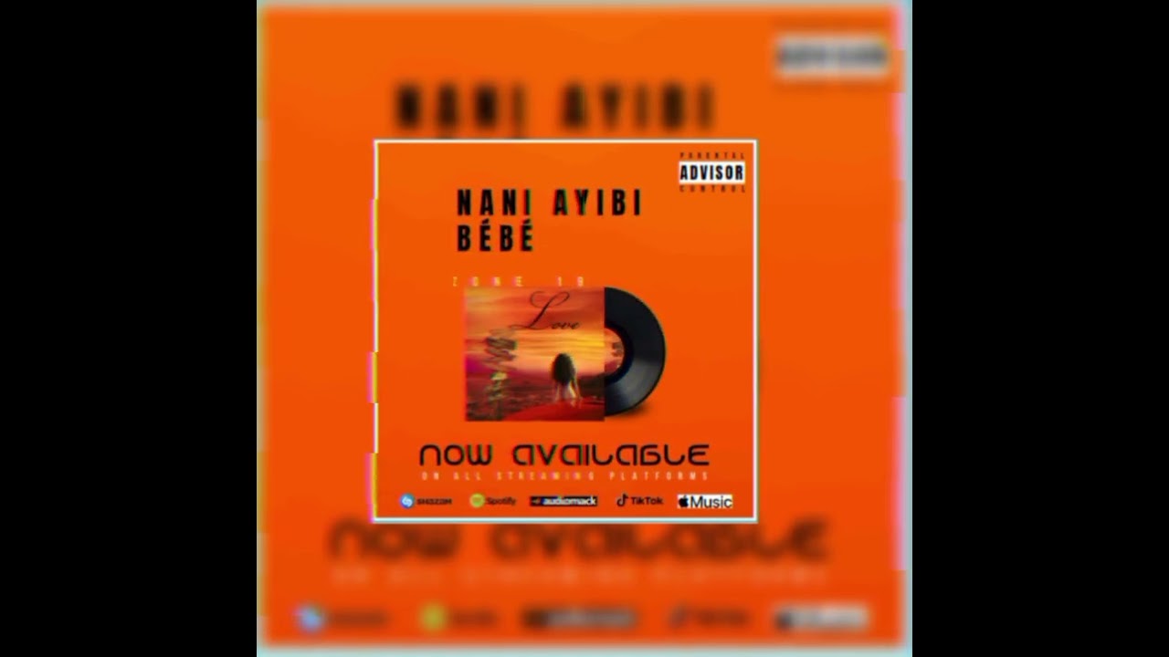 Nani Ayibi Bébé – Zone 19 Entertaiment (Audio Officiel)