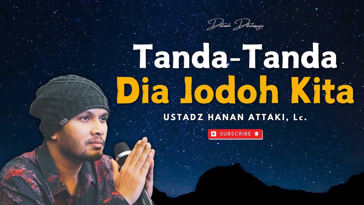 Tanda Tanda Dia Jodoh Kita | Ustadz Hanan Attaki #ustadzhananattaki #dakwahislam #selfreminder