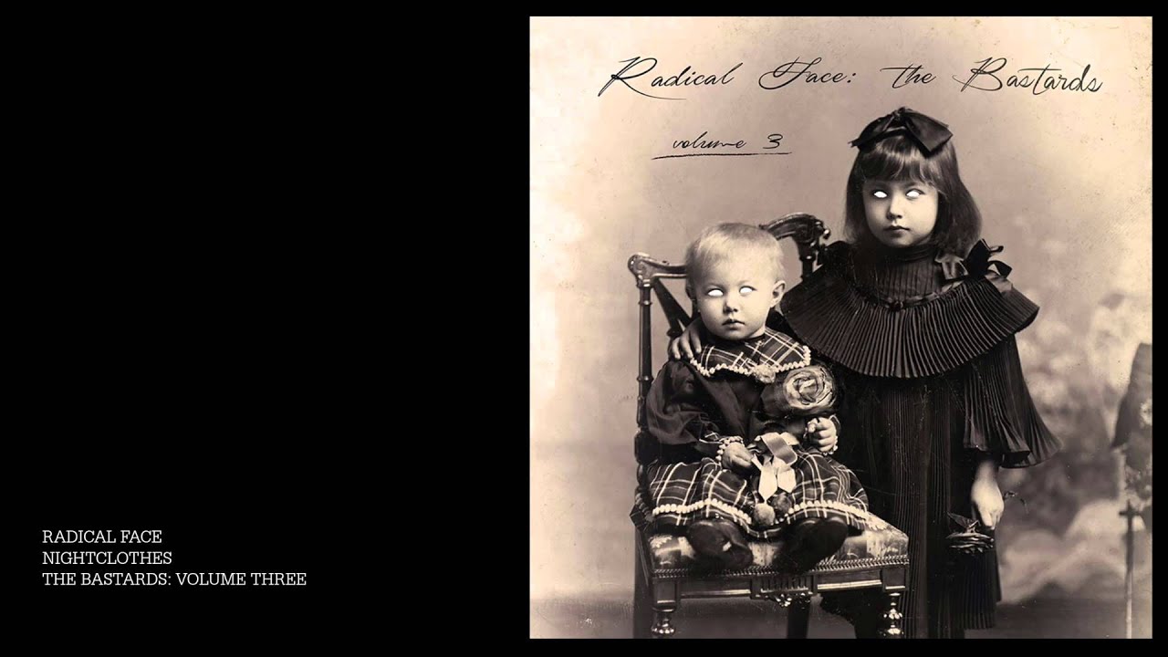 Radical Face - Nightclothes - The Bastards: Volume Three [Free Download]