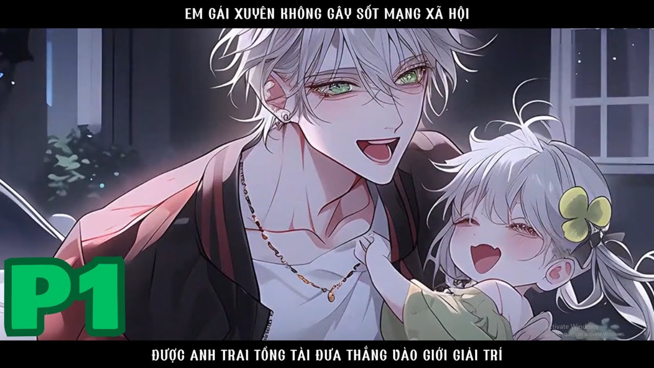 EM GÁI XUYÊN KHÔNG GÂY SỐT MẠNG XÃ HỘI , ĐƯỢC ANH TRAI TỔNG TÀI  ĐƯA LÊN ĐỈNH CAO SỰ NGHIỆP - P1