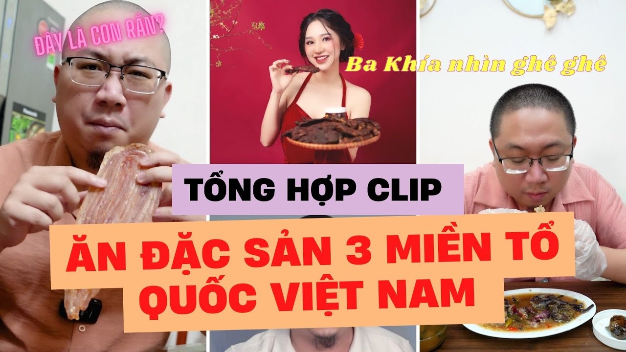 Chú Tùng Ham Vui: Tổng hợp clip ăn đặc sản vùng miền Việt Nam