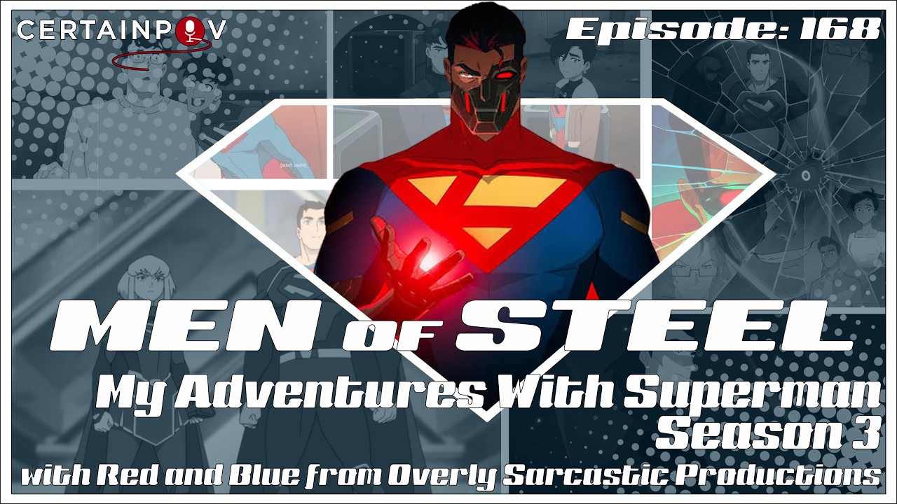 Men of Steel: My Adventures with Superman Season 3 - with Red & Blue from OverlySarcasticProductions