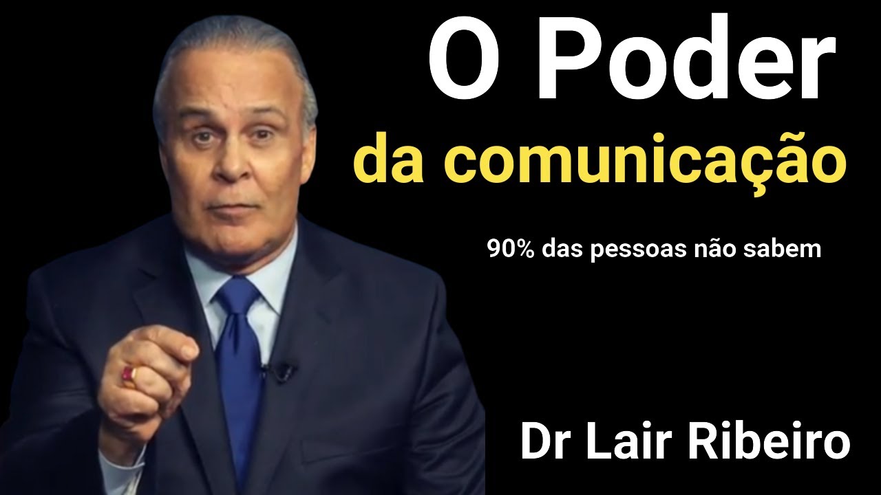 O Poder da Comunicação - Dr Lair Ribeiro