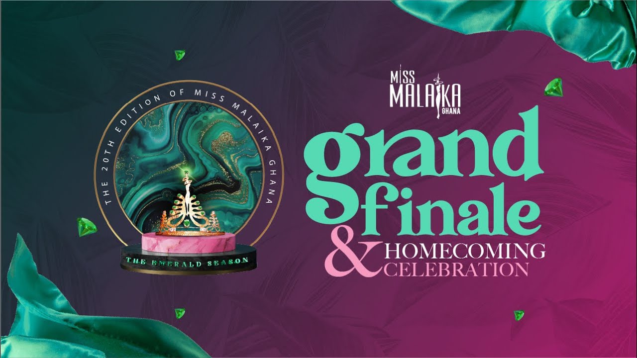 MISS MALAIKA GHANA 2022 - THE GRAND FINALE AND HOMECOMING CELEBRATION