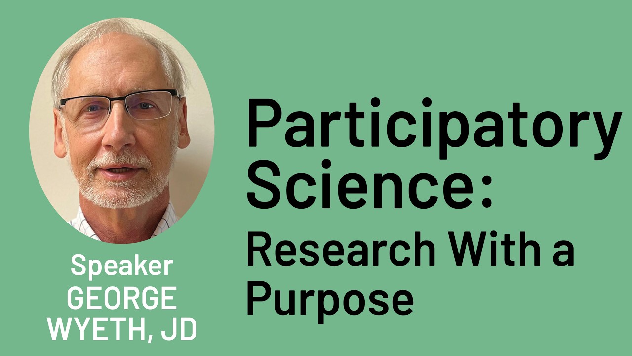 Participatory Science: Research With a Purpose with George Wyeth