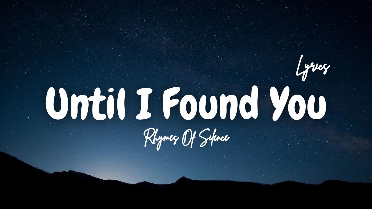 Until I Found You – Romantic Love Song | Rhymes Of Silence
