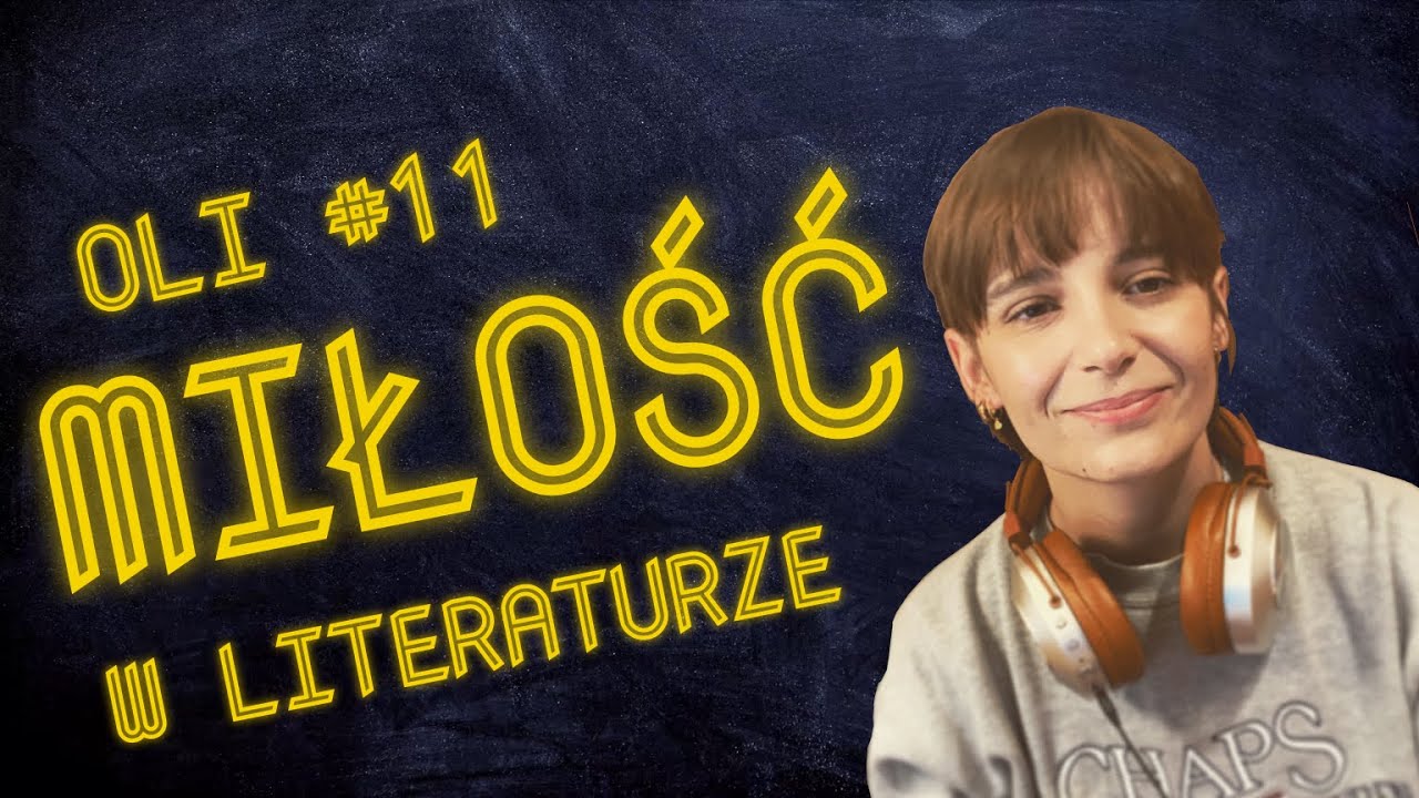OLI #11: Miłość w literaturze (od antyku do pozytywizmu)