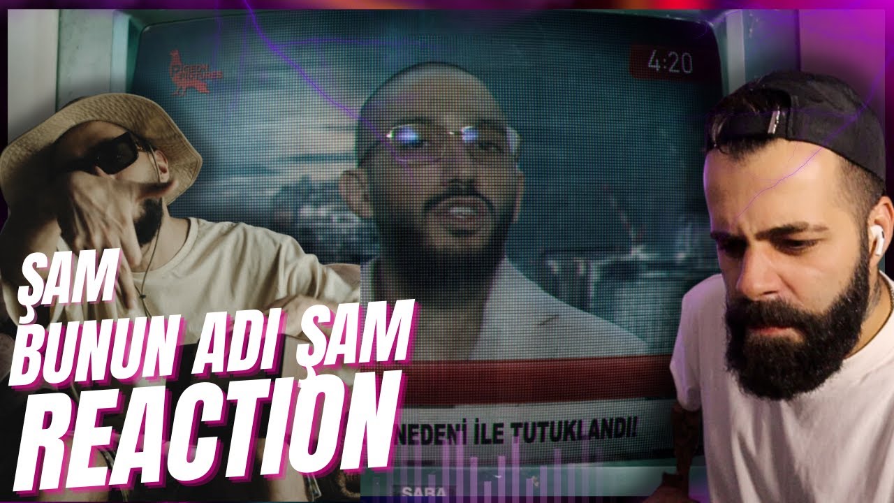 SANSAR'A RESPECT, NEWSCHOOL'A PUNCH! | ŞAM - BUNUN ADI ŞAM REACTION!