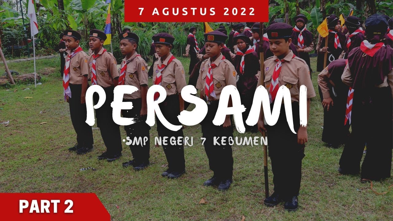 PERSAMI PENERIMAAN TAMU PENGGALANG GUDEP 17-18 PANGKALAN SMP NEGERI 7 KEBUMEN TAHUN 2022 - PART 2