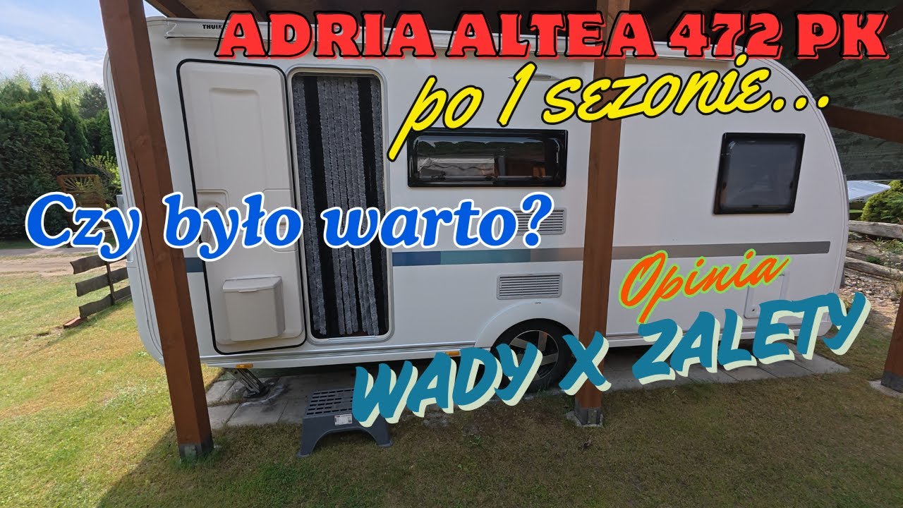 Adria Altea 472 PK po roku użytkowania. Czy było warto? Plusy, minusy i subiektywna opinia.