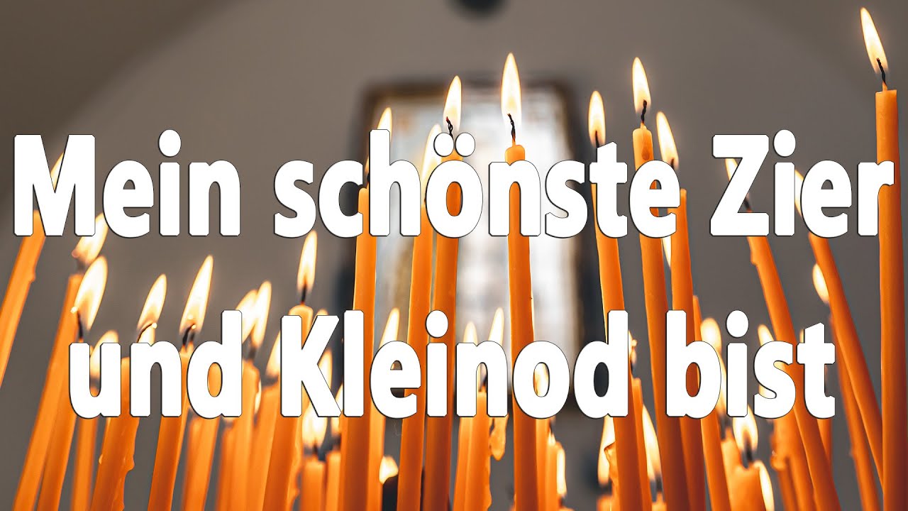 Mein schönste Zier und Kleinod bist (GL361, EG473) - zum Mitsingen mit Text