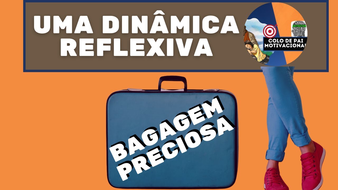 A Bagagem Preciosa |  Dinâmica Reflexiva