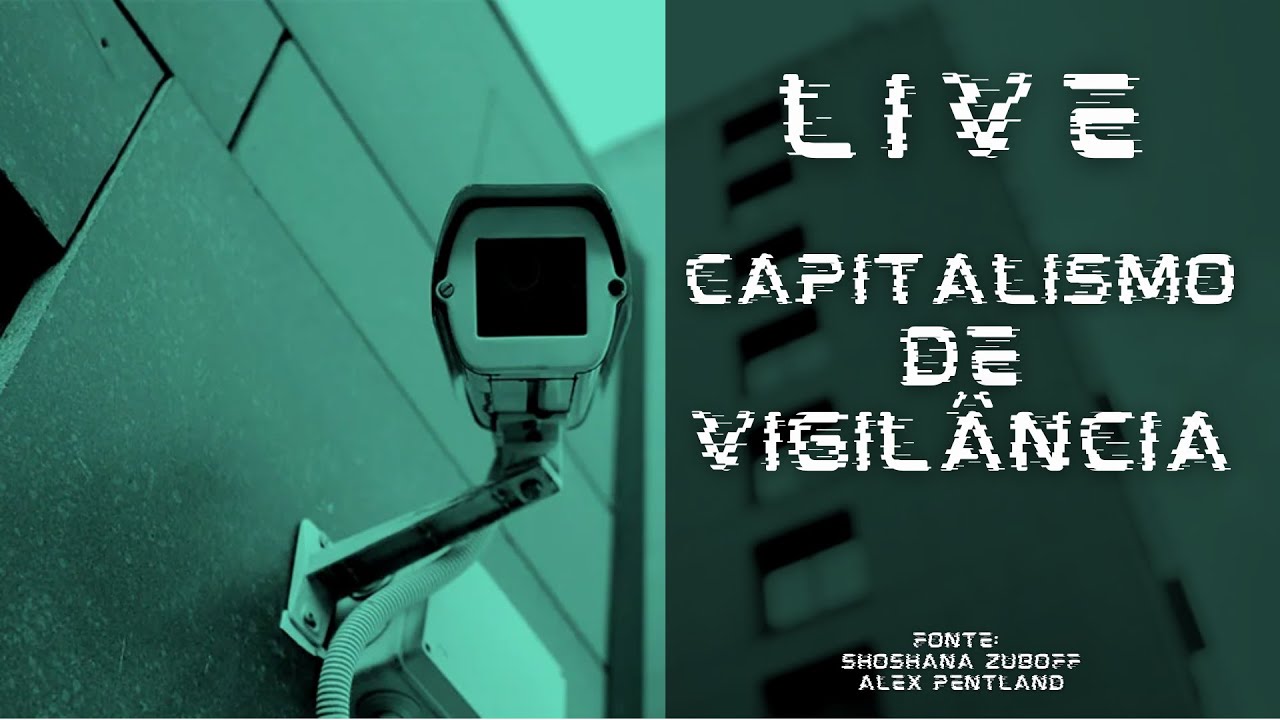 LIVE - CAPITALISMO DE VIGILÂNCIA - EP #292
