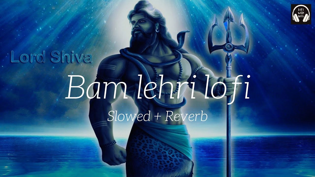 Bam lehri lofi- [Slowed+Reverb] | bam lehri kailash kher | bholenath song 