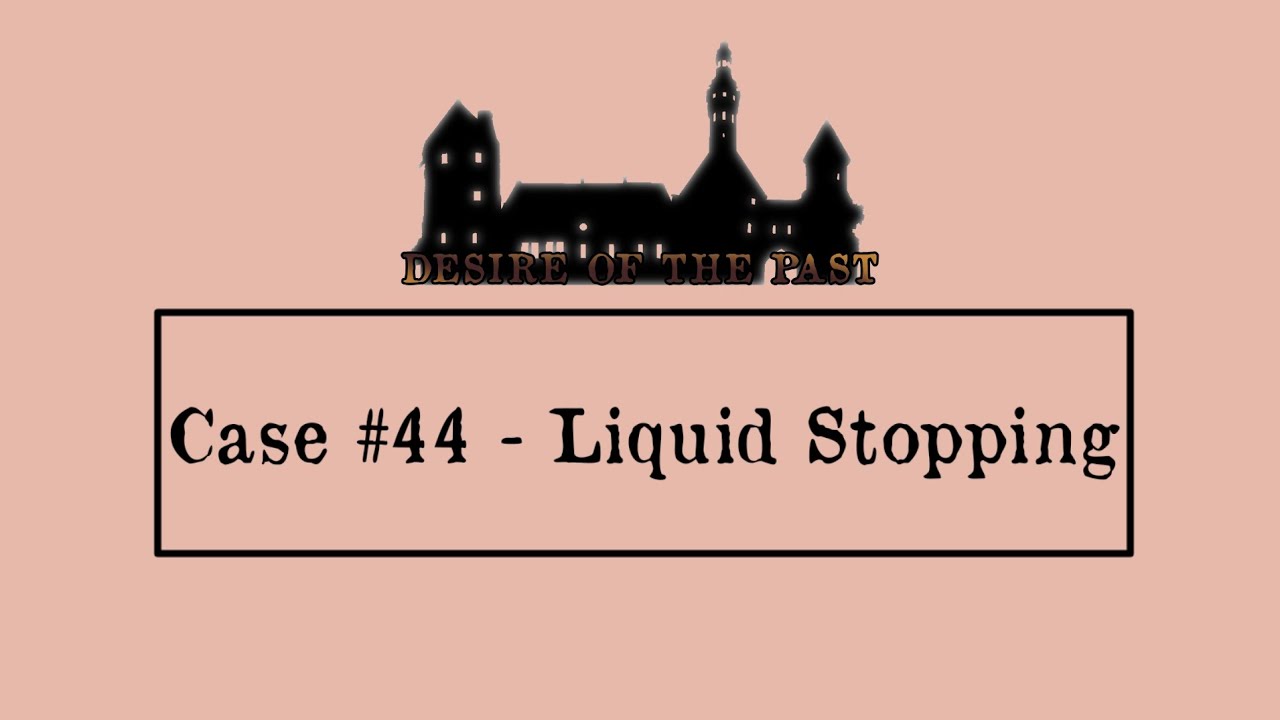 Criminal Case Desire Of The Past - Case #44. - Liquid Stopping