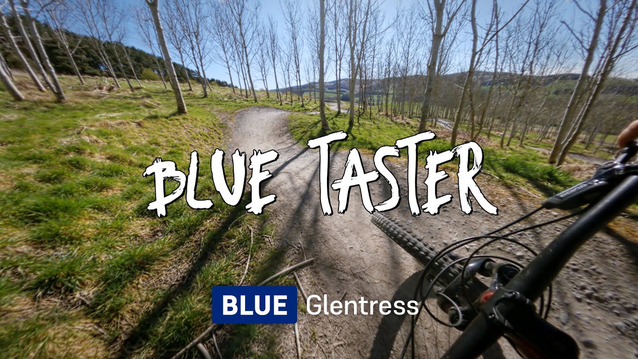 Blue Taster - Blue Trail - Glentress, Peebles, Scotland
