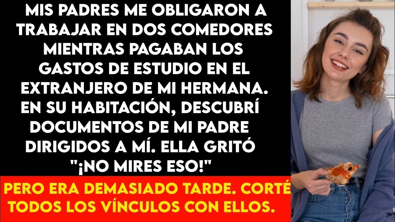 Mis padres me hicieron trabajar en dos restaurantes mientras pagaban los gastos de estudios en el