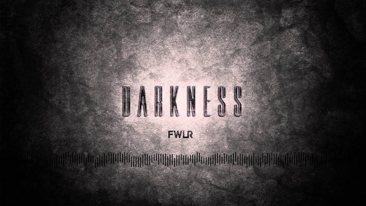 FWLR - Darkness (Trap/Drumstep/DnB)