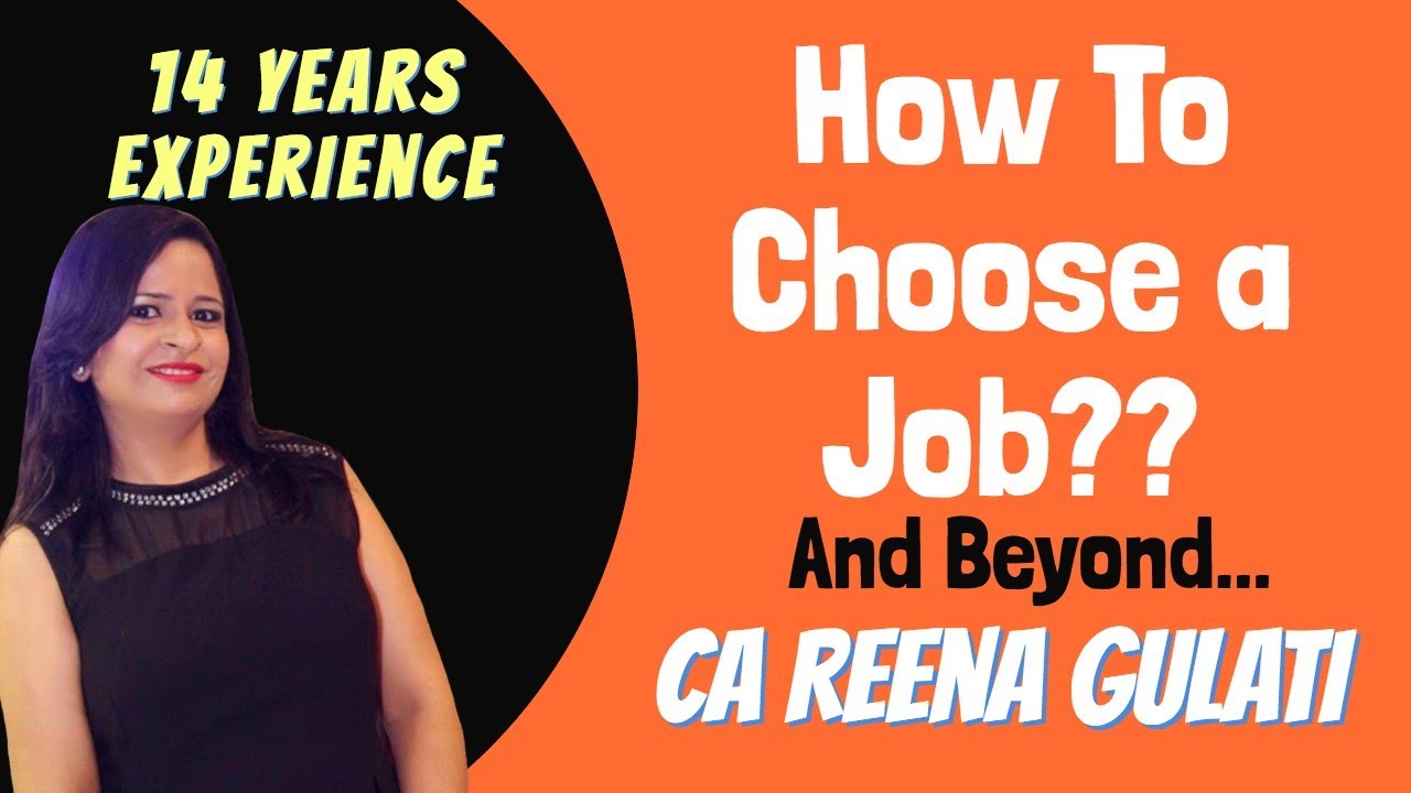 How To Choose a Job and Beyond | CA Reena Gulati | 14 Years Experience