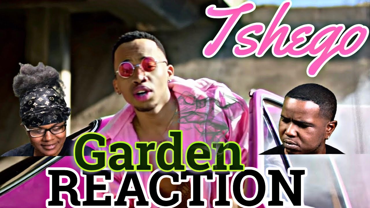 TSHEGO - GARDEN (Official Music Video) | REACTION