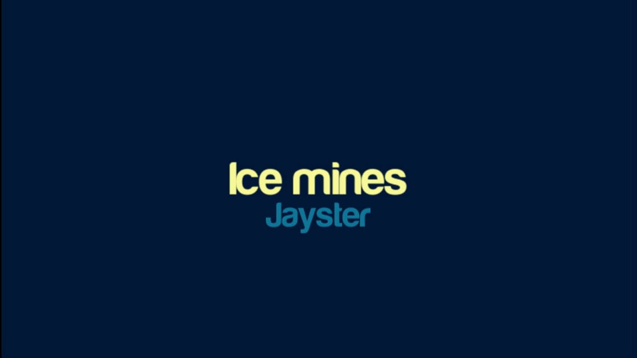 Jayster - Ice mines