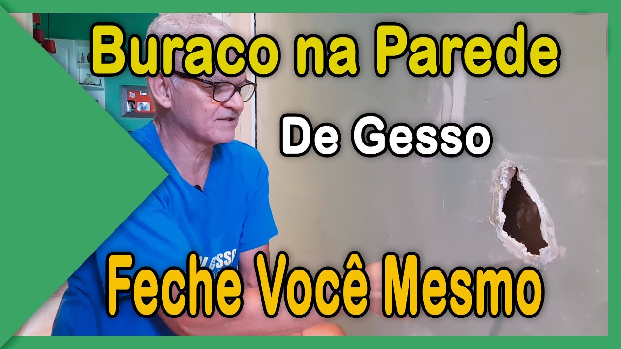 BURACO NA PAREDE DE GESSO FECHE VOCE MESMO