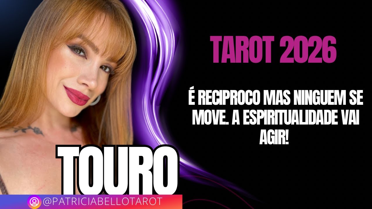Touro | 2026 |  É reciproco mas ninguem se move. A espiritualidade vai agir! 
