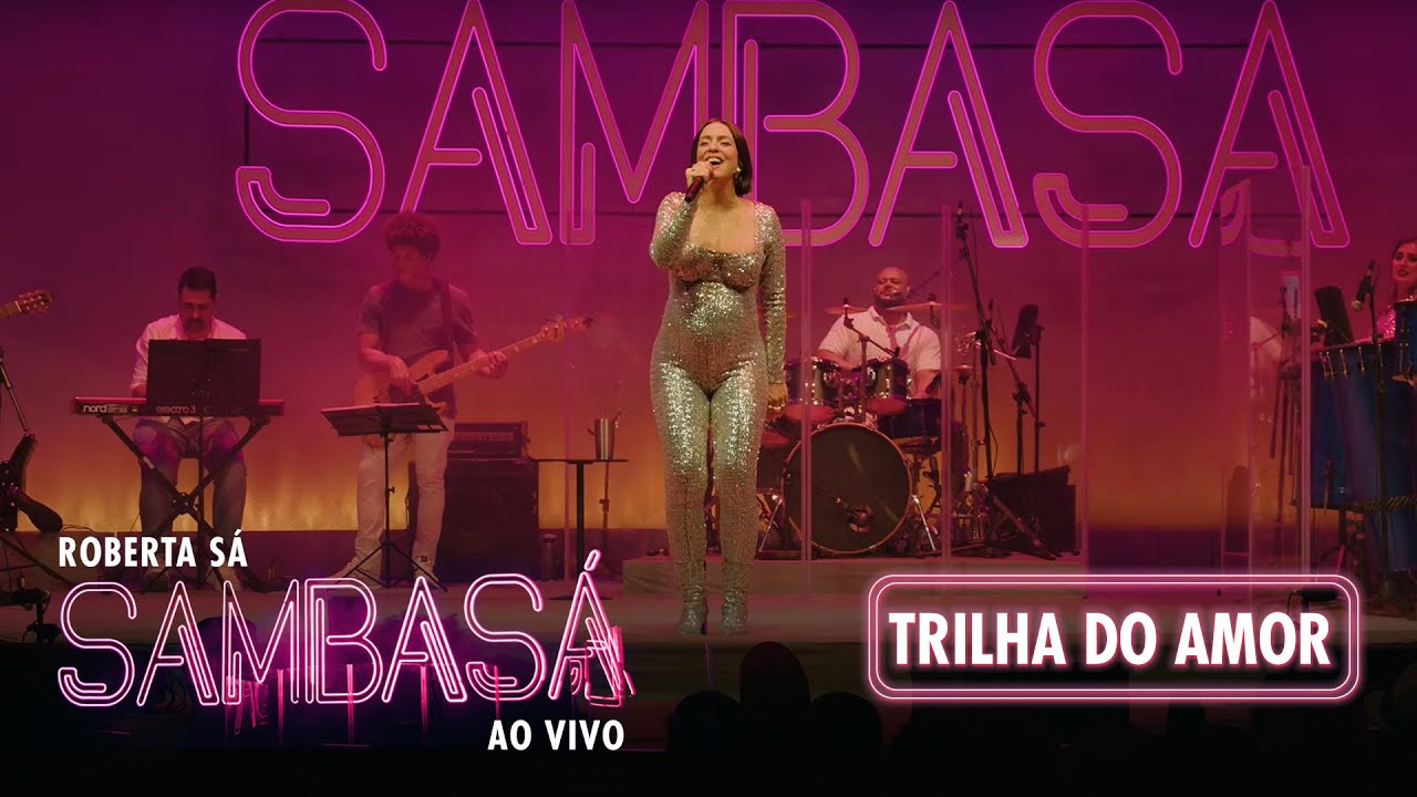 Roberta Sá - Trilha Do Amor | Show Sambasá - Ao Vivo
