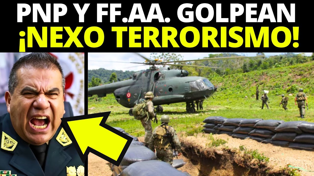 💥 OPERATIVO CONJUNTO: PNP Y FF.AA. GOLPEAN NEXO TERRORISMO–NARCOTRÁFICO 👊