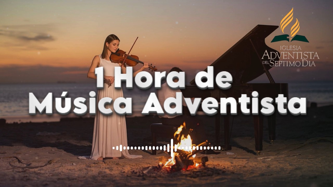 1 Hora de Musica ADVENTISTA - Jesus es el SE&Ntilde;OR del SABADO