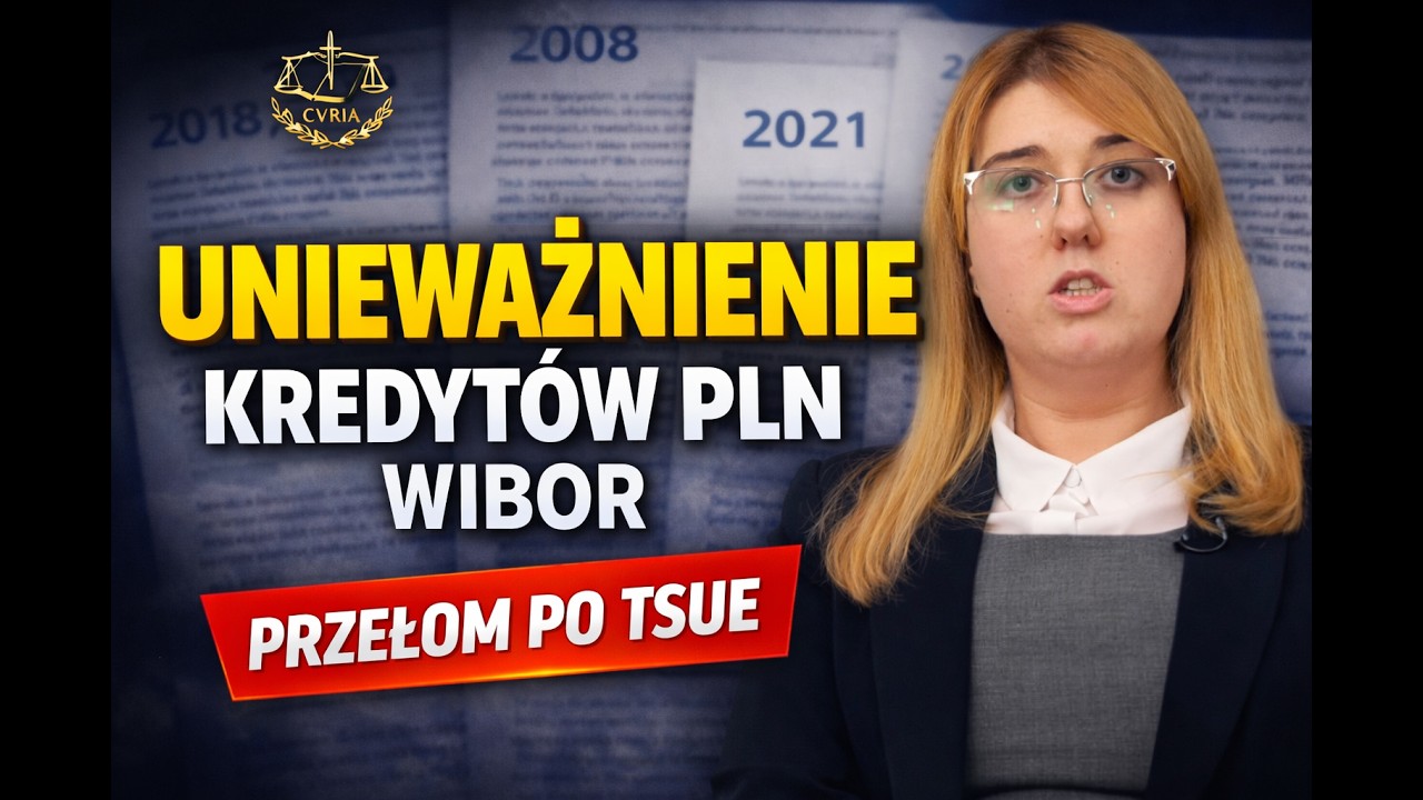 Kredyty w złotówkach w sądach - unieważnienie WIBOR. Które kredyty można podważyć? Analiza po TSUE