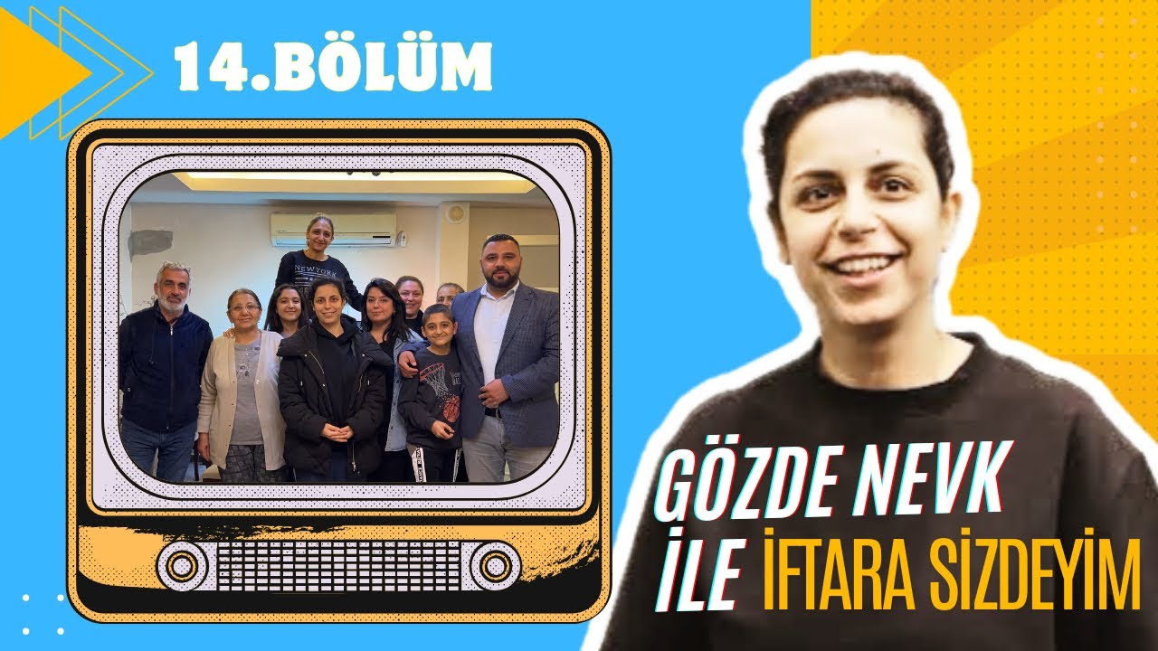 GÖZDE NEVK İLE İFTARA SİZDEYİM 14.BÖLÜM