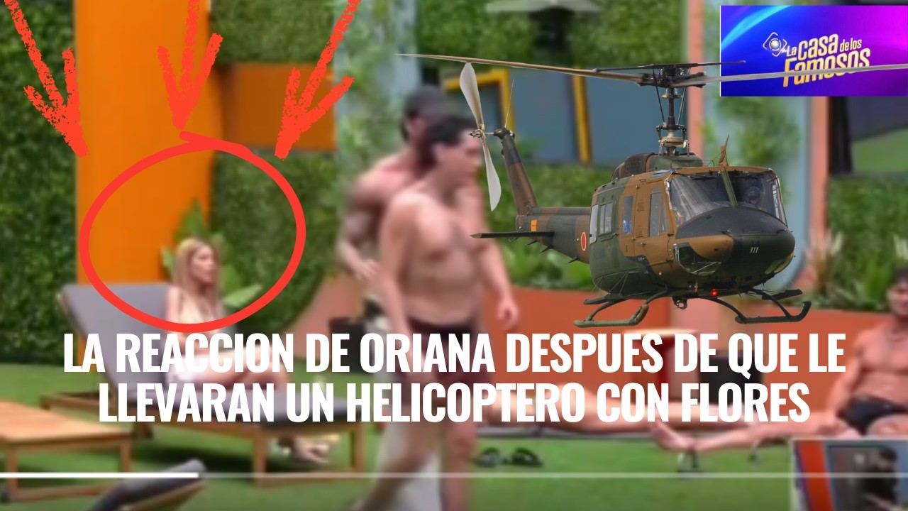 LA REACCION DE ORIANA DESPUES DE QUE LE LLEVARAN UN HELICOPTERO CON FLORES EN LCDLF 6