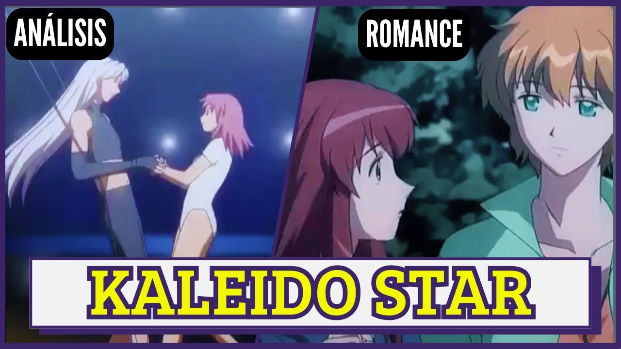 🌟HABLEMOS sobre el ROMANCE en KALEIDO STAR 🎪 | La Estrella de Kaleido 💫