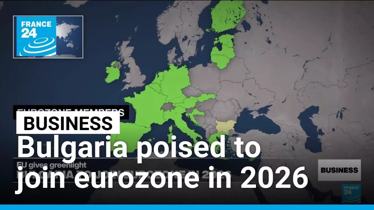 Bulgaria to join euro currency area in January 2026 • FRANCE 24 English