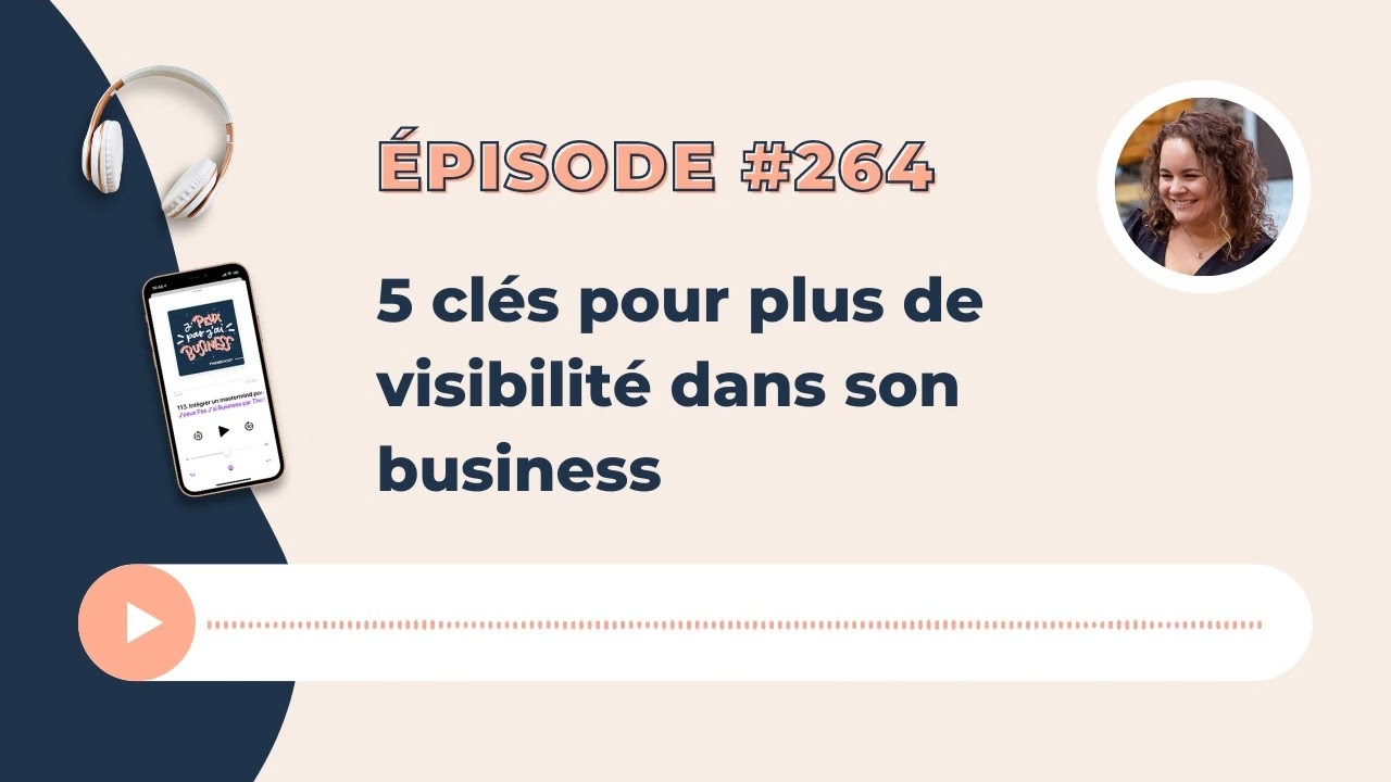5 clés pour plus de visibilité dans son business