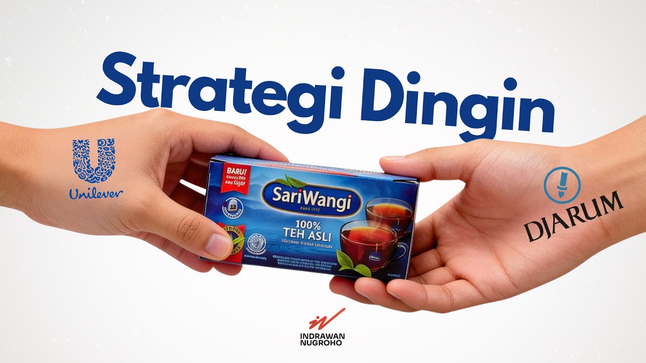 Kenapa Unilever Jual Sariwangi? Kenapa Djarum Beli?