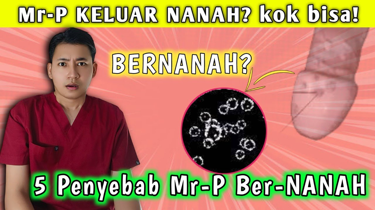 5 Penyebab Mr-P Keluar Nanah, dan Berikut Penanganannya || dr. Andi